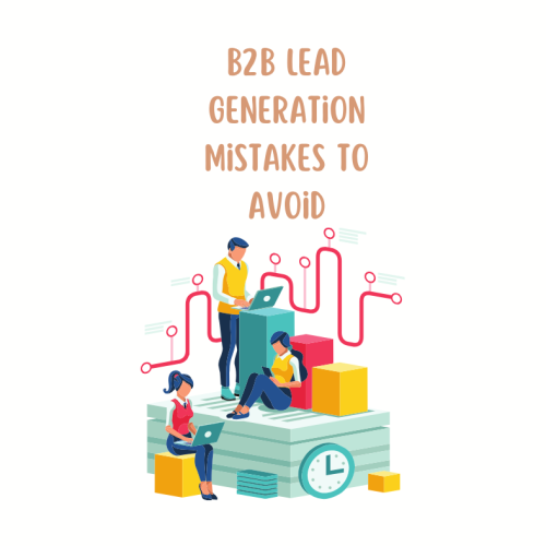 B2B lead generation strategy mistakes